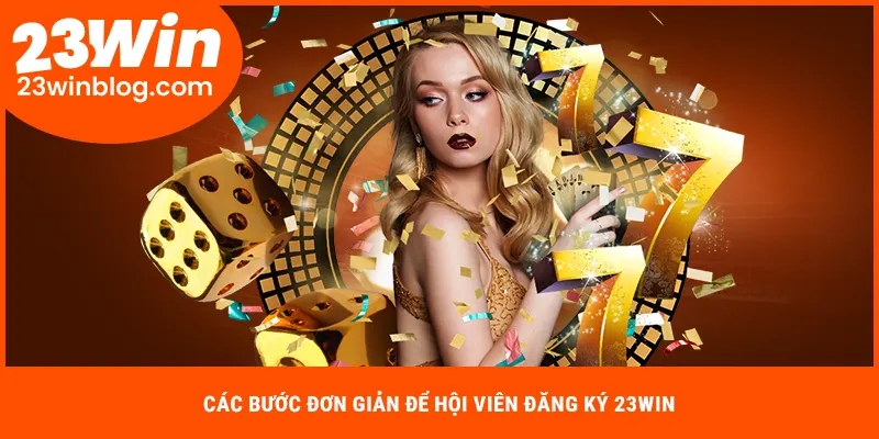 Các bước đơn giản để hội viên đăng ký 23WIN