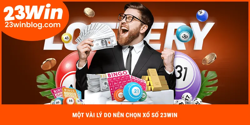 Một vài lý do nên chọn xổ số 23WIN