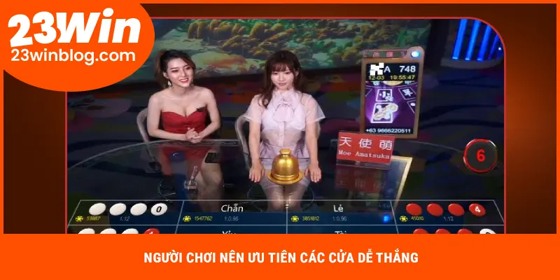 Người chơi nên ưu tiên các cửa dễ thắng