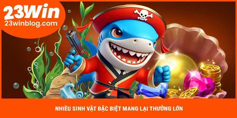 Những mục tiêu đặc biệt trong game bắn cá cổ điển 23WIN
