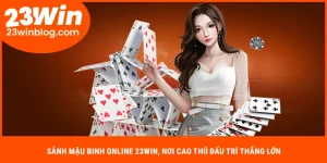 Mậu binh online 23Win