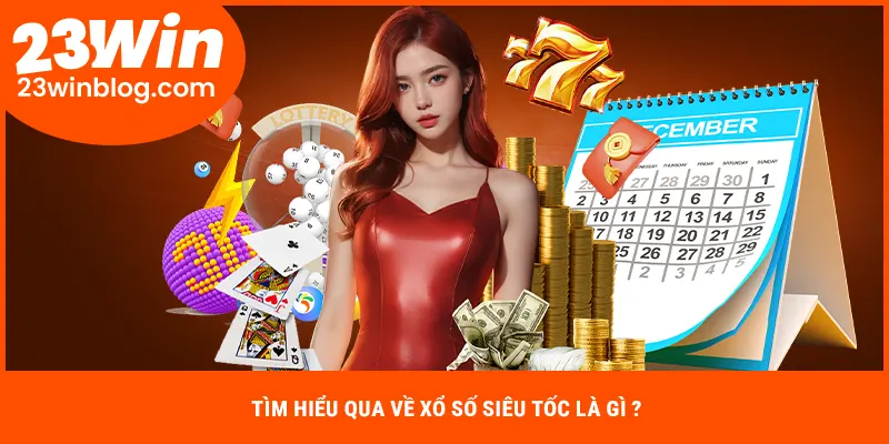 Tìm hiểu qua về xổ số siêu tốc là gì ?