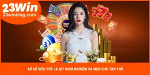 Xổ số siêu tốc là gì ?